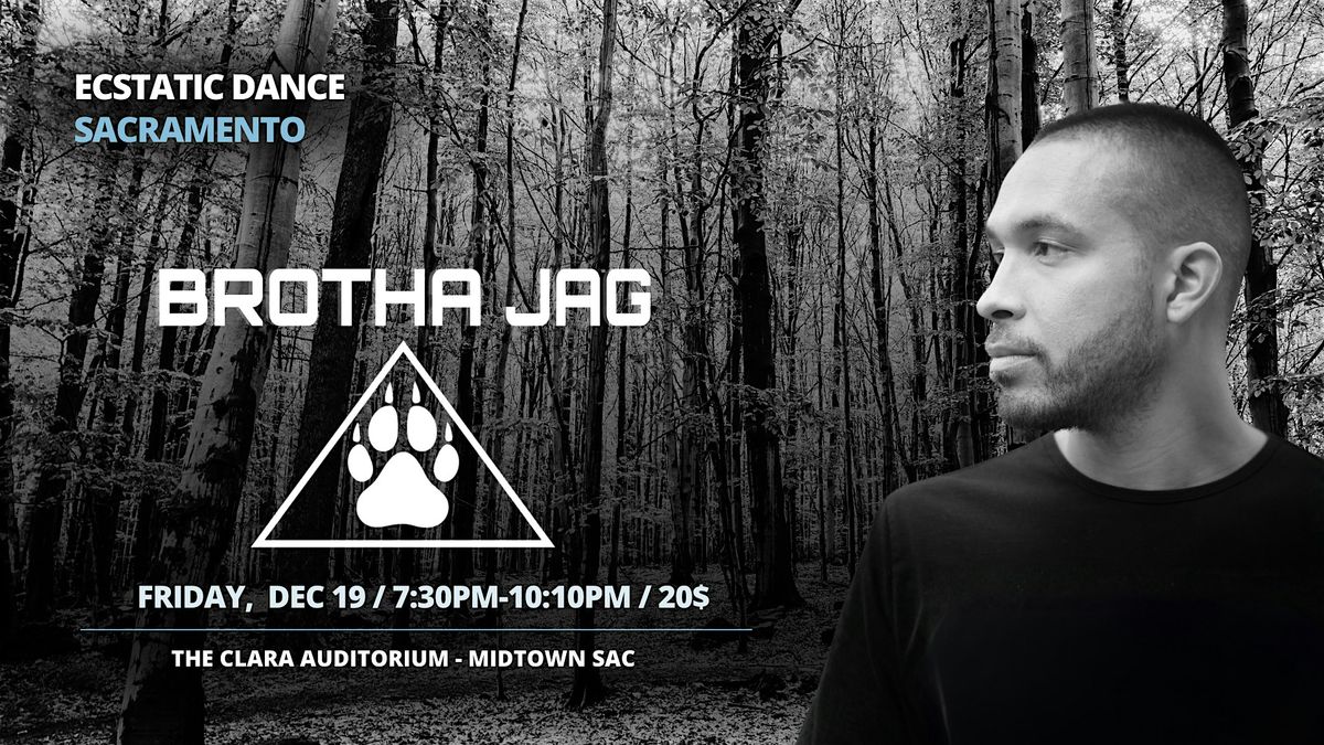 Ecstatic Dance Sacramento BROTHA JAG
