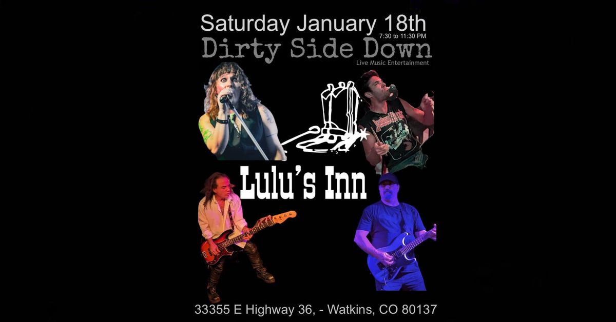 Dirty Side Down at Lulu's Inn - Watkins (Saturday January 18th)