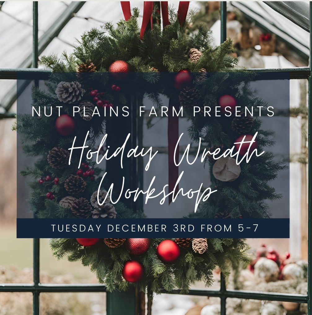 Nut Plains Farm Holiday Wreath Workshop