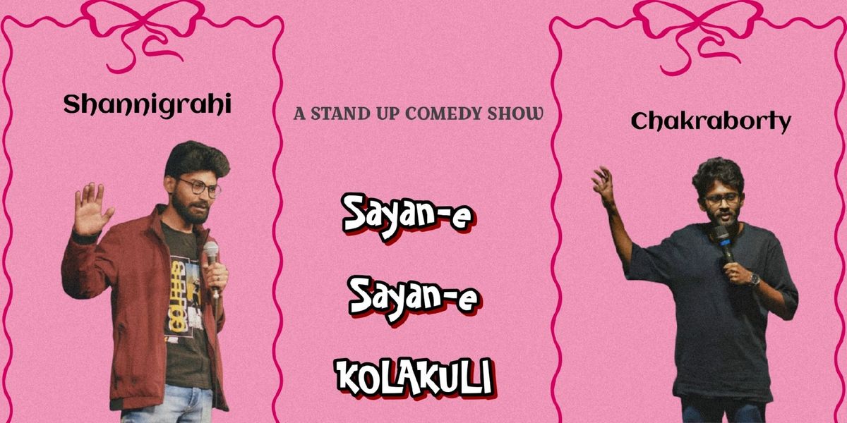 SAYAN e SAYAN e Kolakuli - A Bangla Standup Comedy