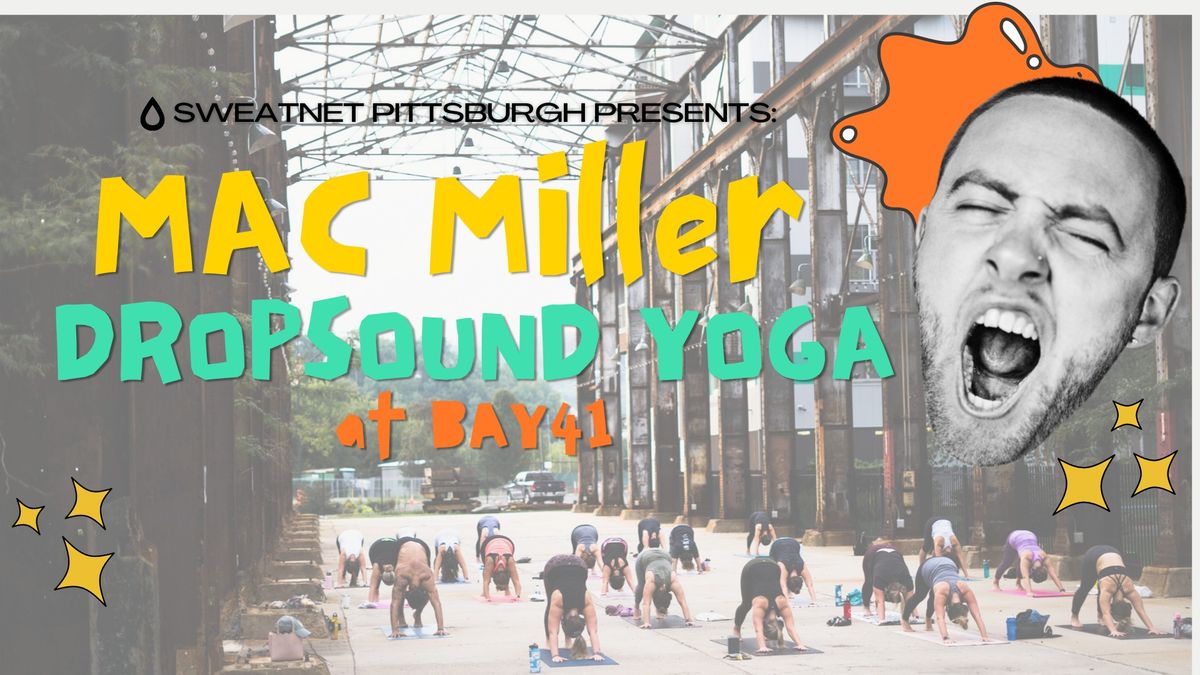 SweatNET Presents: Mac Miller DropSound Yoga at Bay41