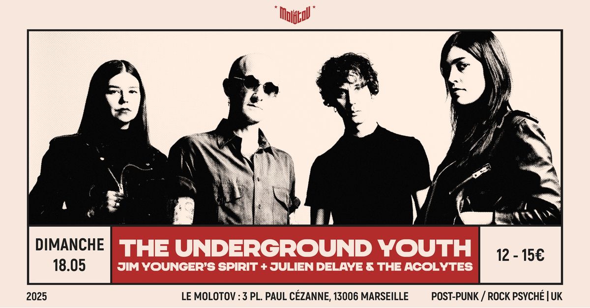 THE UNDERGROUND YOUTH + JIM YOUNGER'S SPIRIT + JULIEN DELAYE \u2022 Le Molotov, Marseille