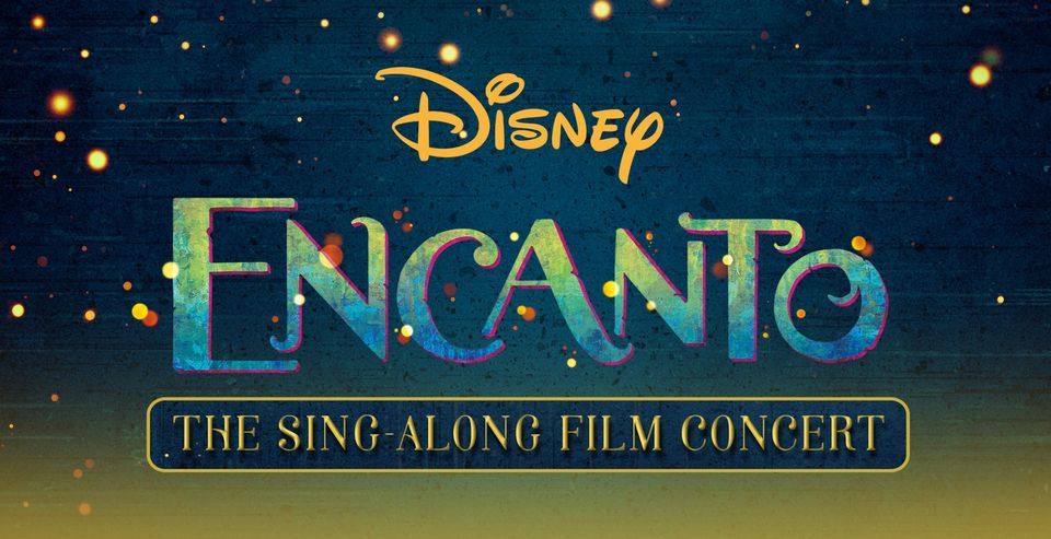 Encanto: The Sing-Along Family Concert