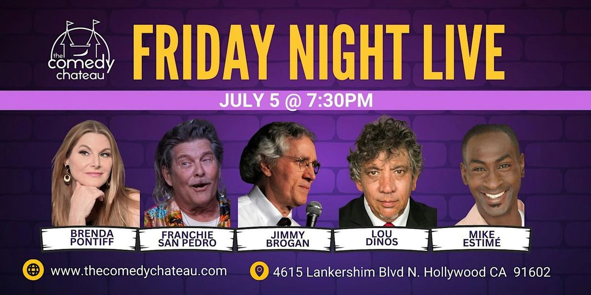 Friday Night Live at The Comedy Chateau (7\/5)