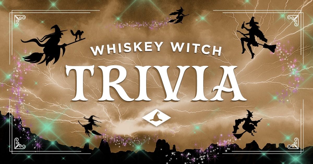 Whiskey Witch Trivia