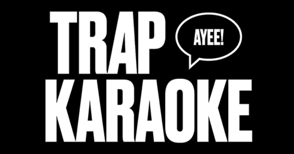 Trap Karaoke: Richmond