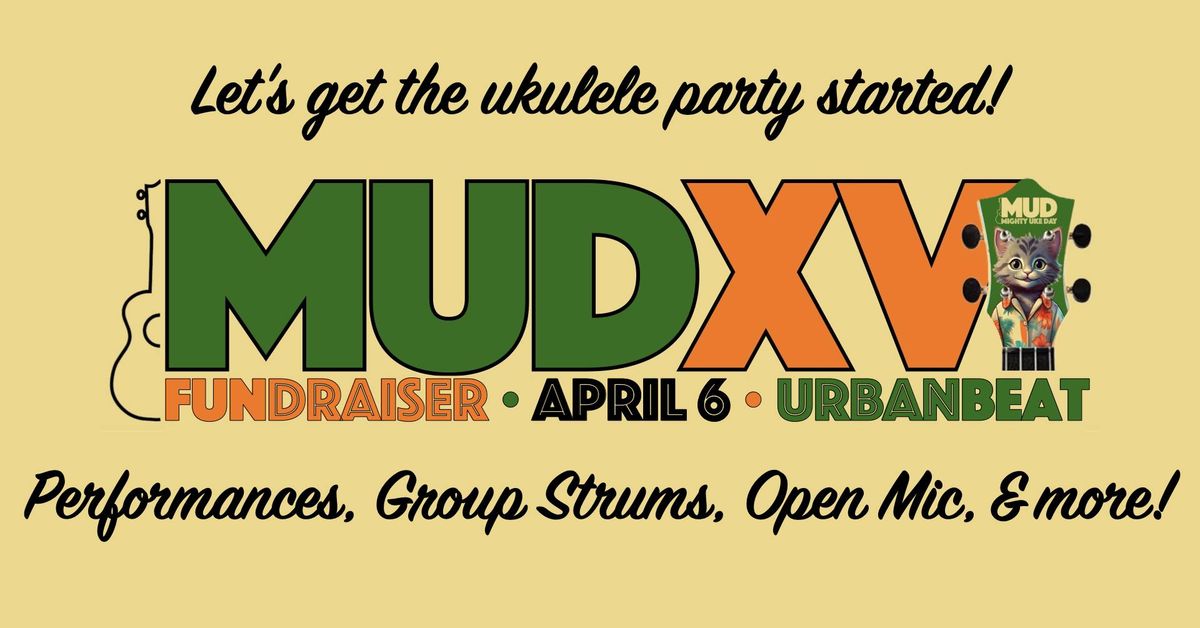 MUD XV (Mighty Uke Day 15) FUNdraiser