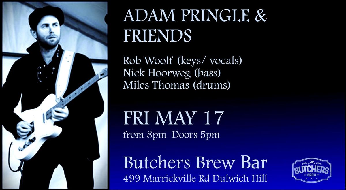 Adam Pringle & Friends - LIVE AT BUTCHERS BREW BAR!