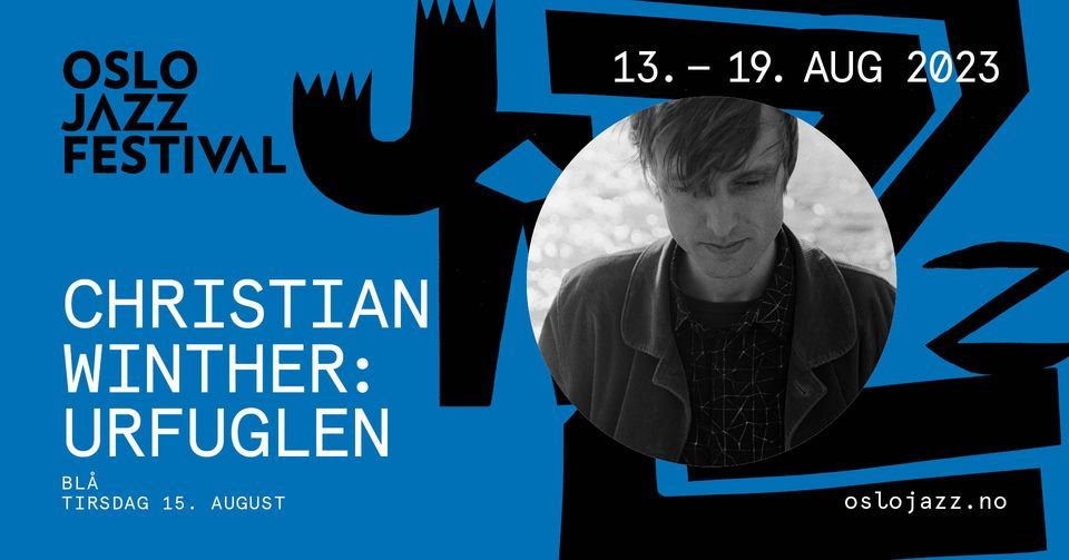 Christian Winther: Urfuglen | Oslojazz 2023