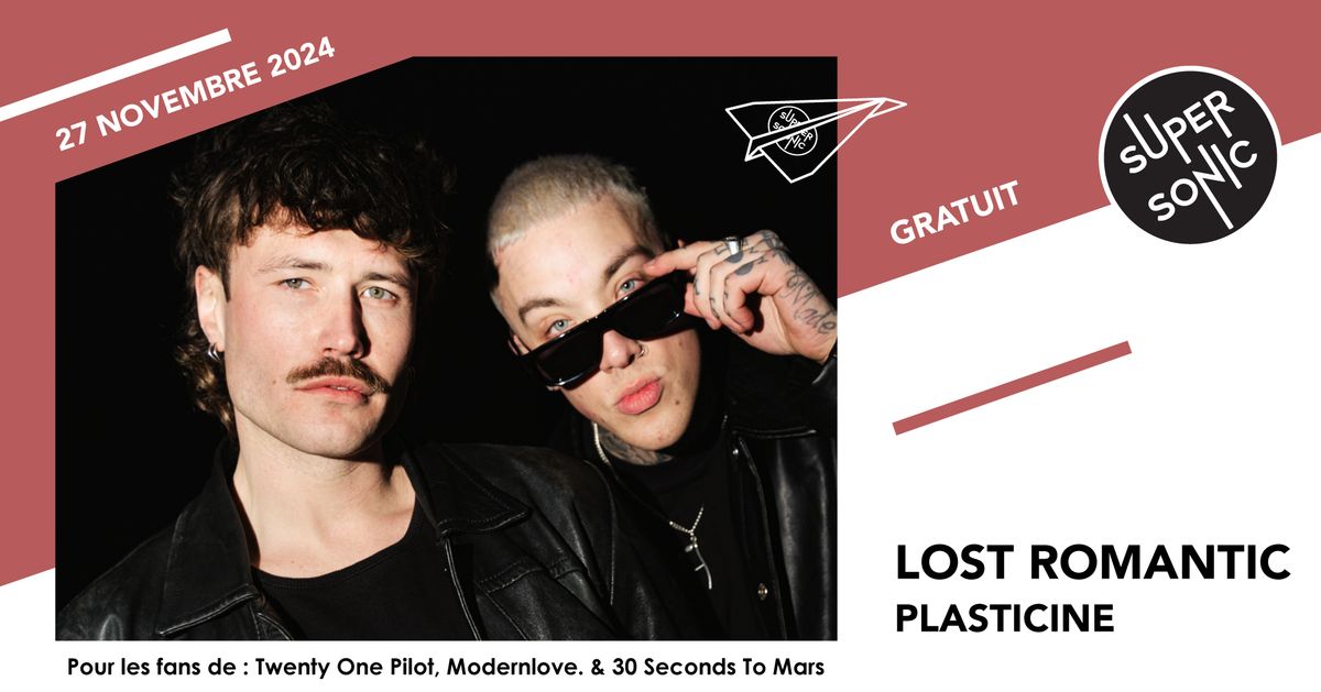 Lost Romantic \u2022 Plasticine \/ Supersonic (Free entry)