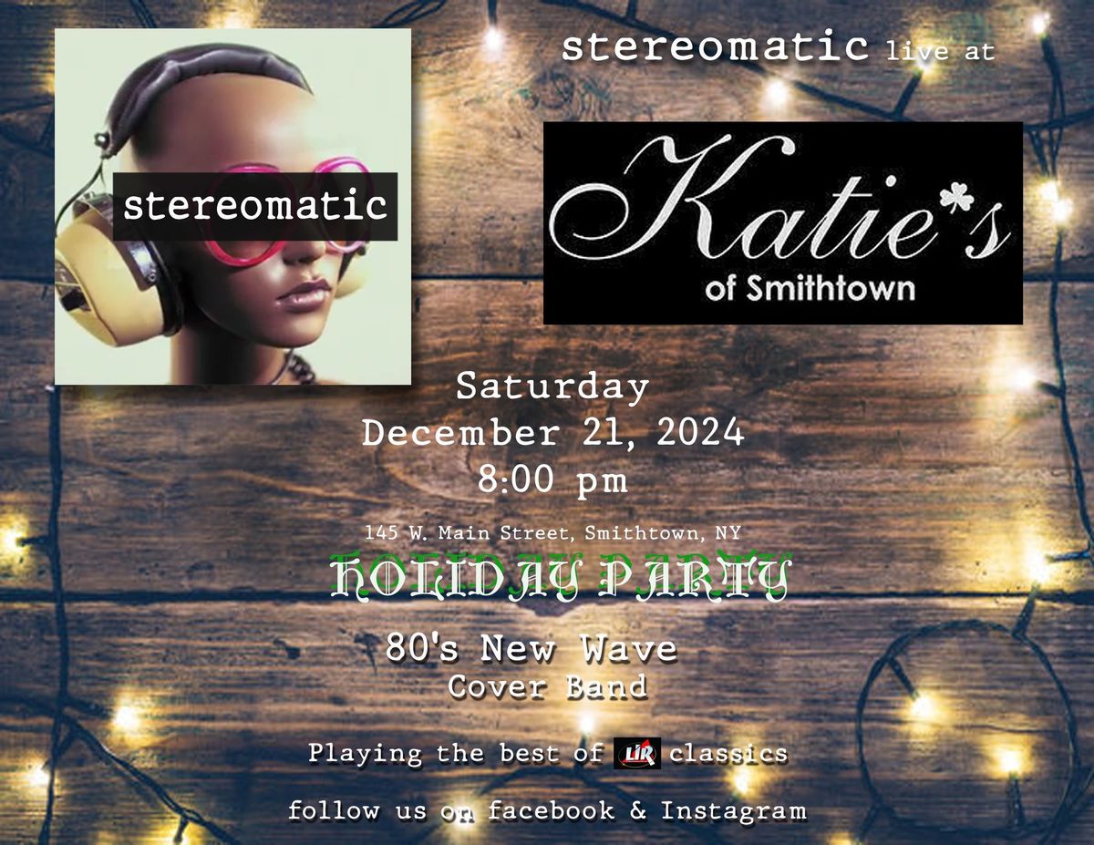 Stereomatic\u2019s Holiday Party @ Katie\u2019s of Smithtown!! 