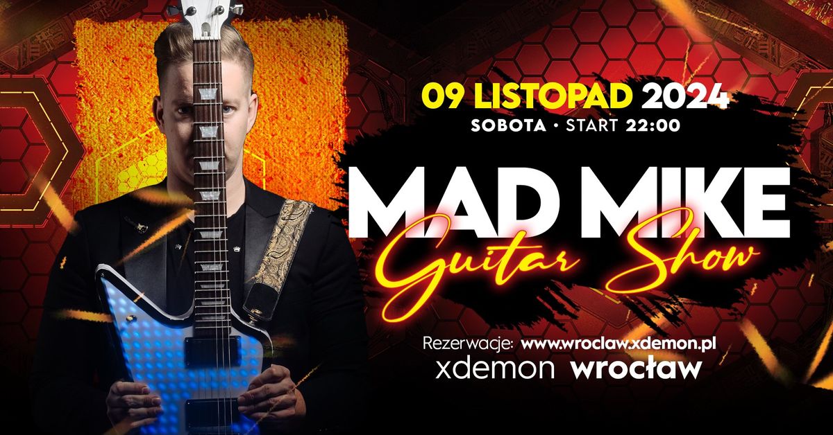 Mad Mike Guitar Show \/\/ X-Demon Wroc\u0142aw