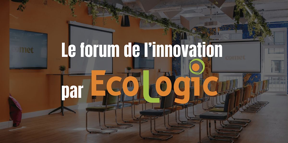 Le forum de l'innovation par Ecologic
