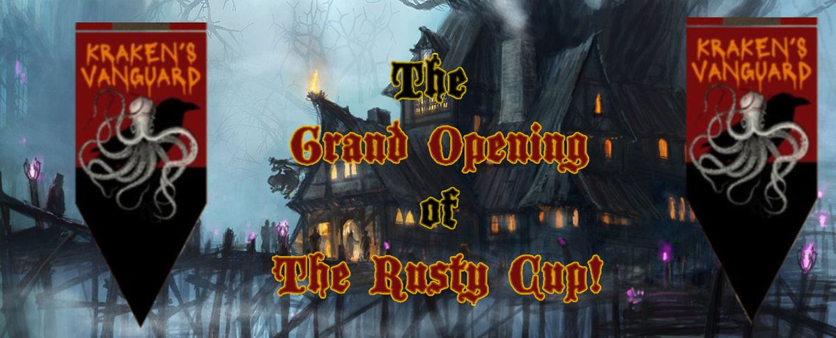 The Grand Opening of the Rusty Cup