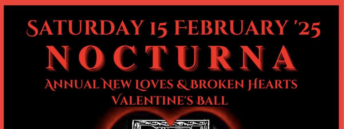 Nocturna: Annual New Loves & Broken Hearts Valentine\u2019S Ball