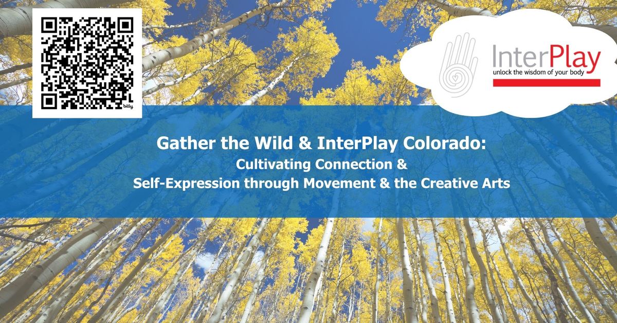 Gather the Wild & InterPlay Colorado 