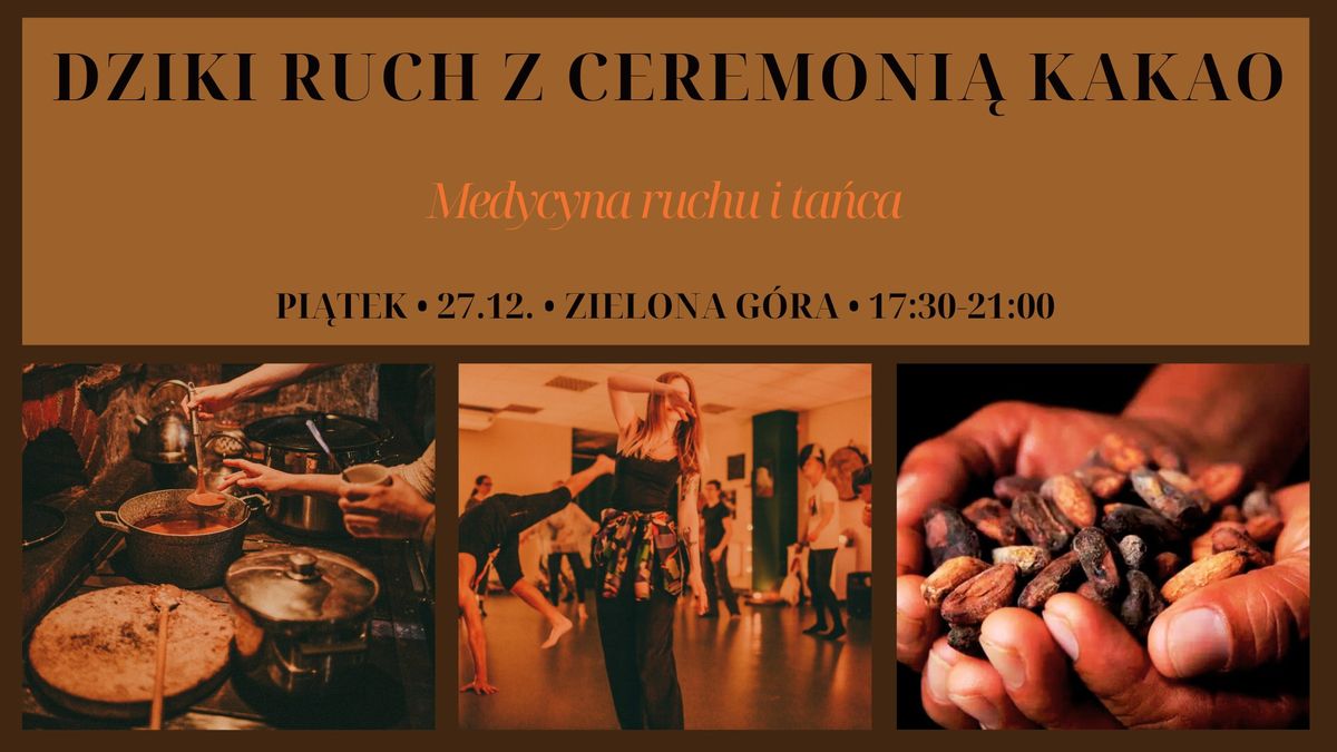 Dziki ruch z Ceremoni\u0105 kakao - Medycyna ruchu i ta\u0144ca - Zielona G\u00f3ra