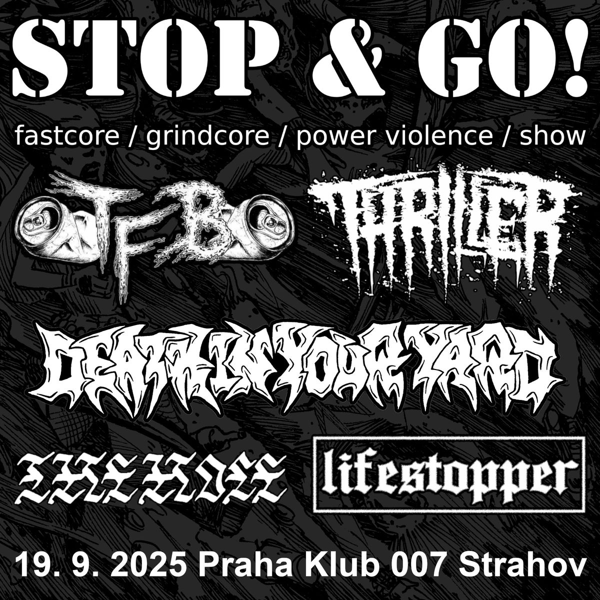 Warm Up Party Stop & Go!|TFB|DEATH IN YOUR YARD|THE HOLE|THRILLER|LIFESTOPPER|Praha|007 Strahov