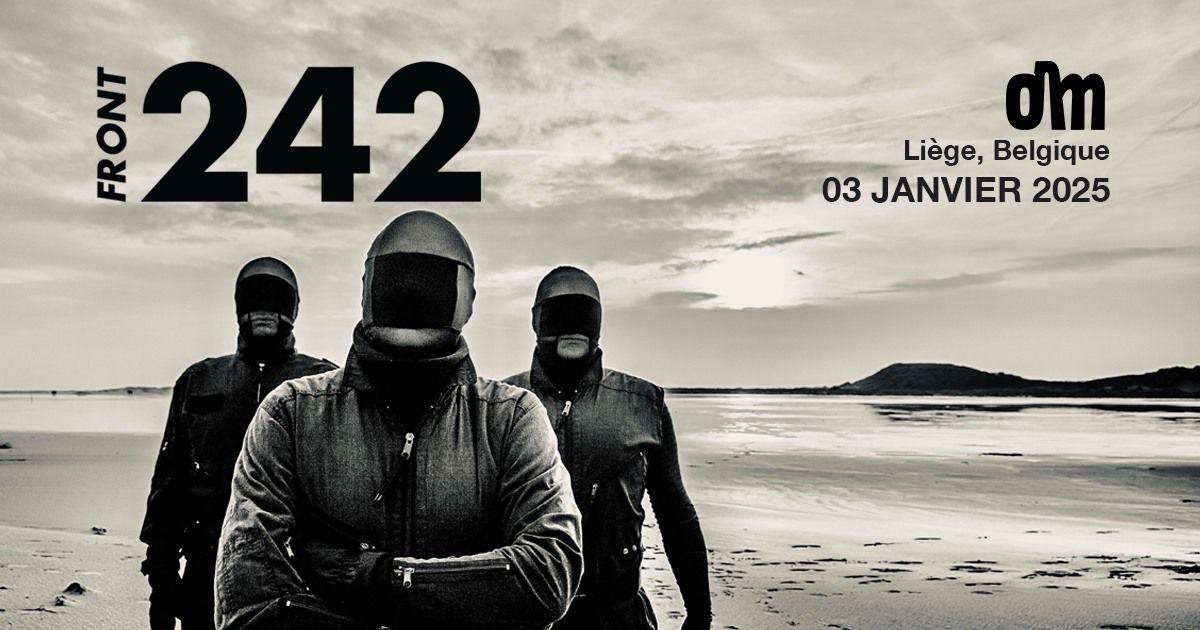 FRONT 242 \u00e0 l'OM le 3 janvier 2025 *SOLD OUT* 