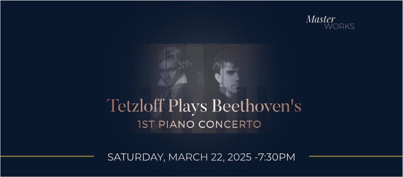 MasterWorks VI: Tetzloff Plays Beethoven's First Piano Concerto