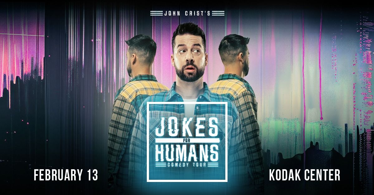 John Crist: Jokes for Humans - Rochester, NY