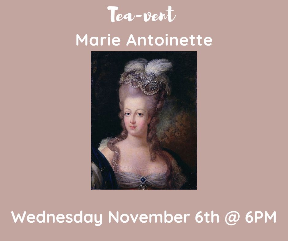 Literary & Arts Tea-Vent with Marie Antoinette