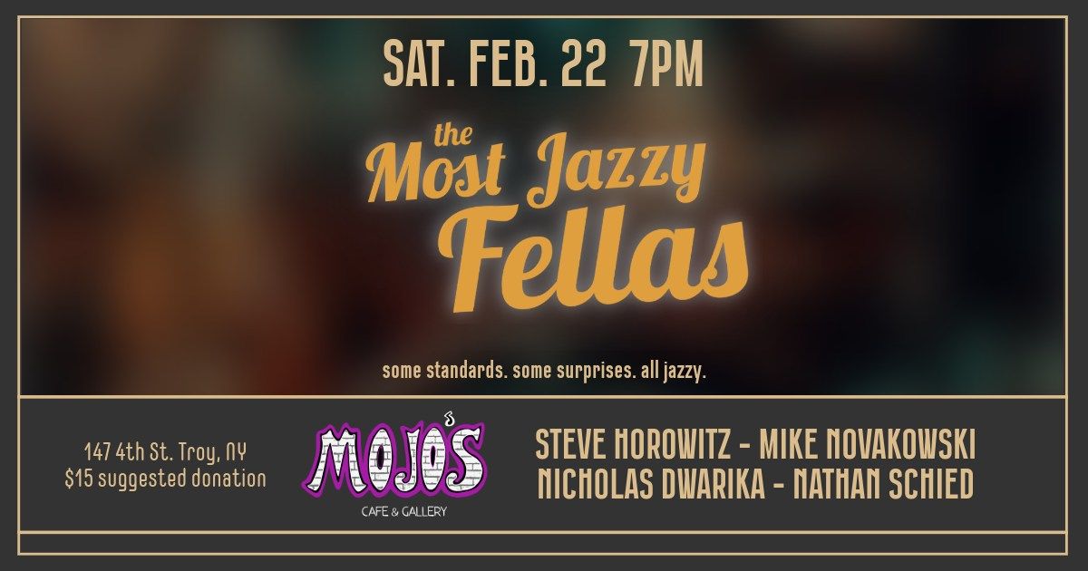 Most Jazzy Fellas @ Mojo's Cafe (Troy, NY)