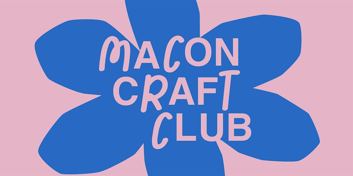 Macon Craft Club - December Meetup
