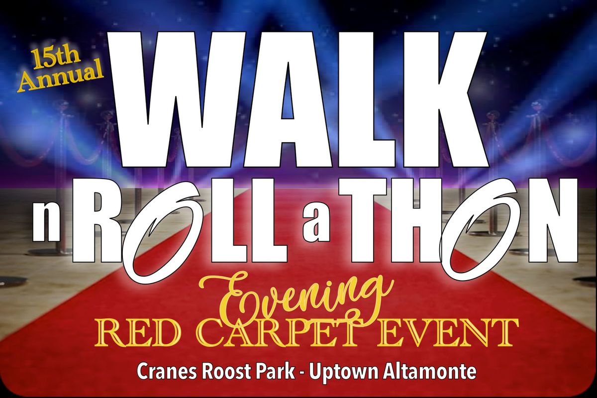 15th Annual Walk-n-Roll-a-Thon & Red Carpet Showcase