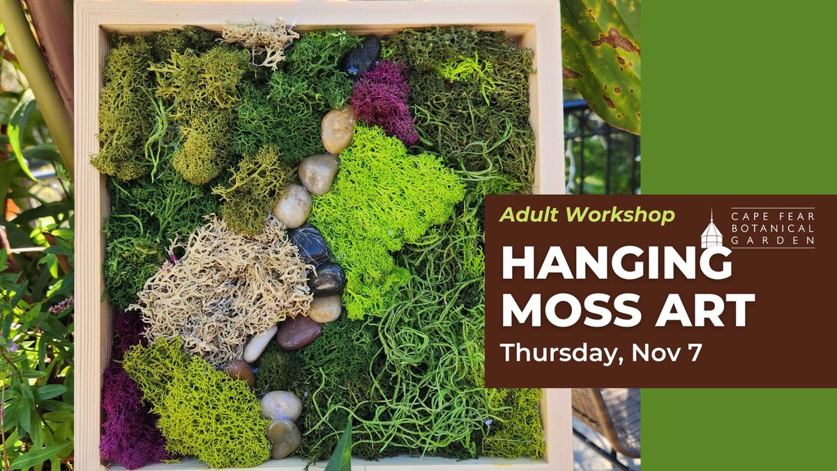 Hanging Moss Art Workshop at Cape Fear Botanical Garden