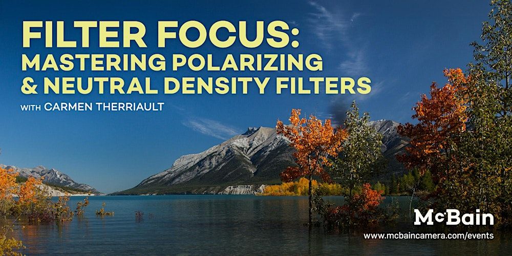 Filter Focus: Mastering Polarizing & Neutral Density Filters