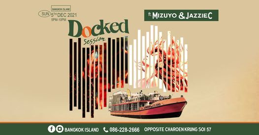 Docked Session ft. Mizuyo & JazzieC @ Bangkok Island