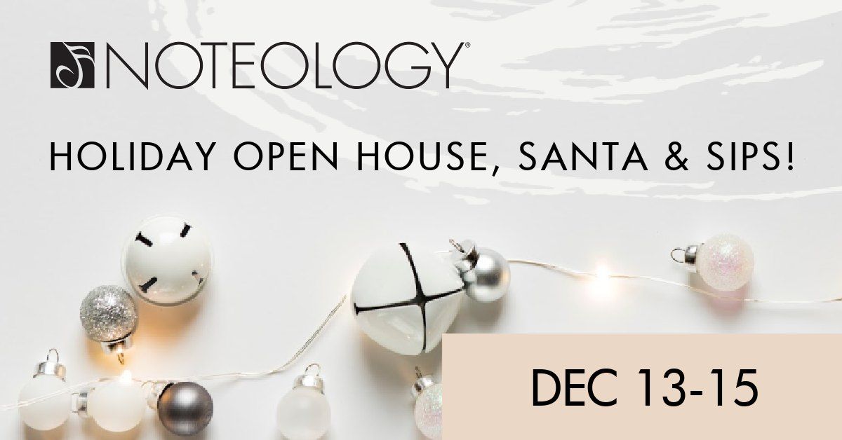 Noteology's Holiday Open House, Santa & Sips!