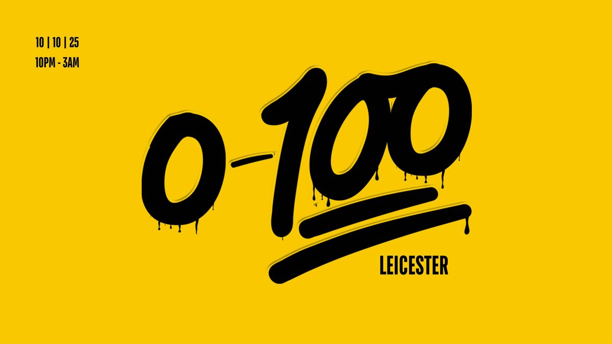 0-100 - [TICKETS OUT 6PM TOMORROW]