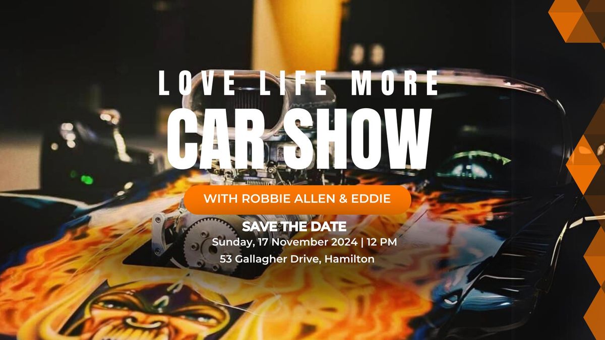 Love Life More Car Show with Robbie Allen & Eddie