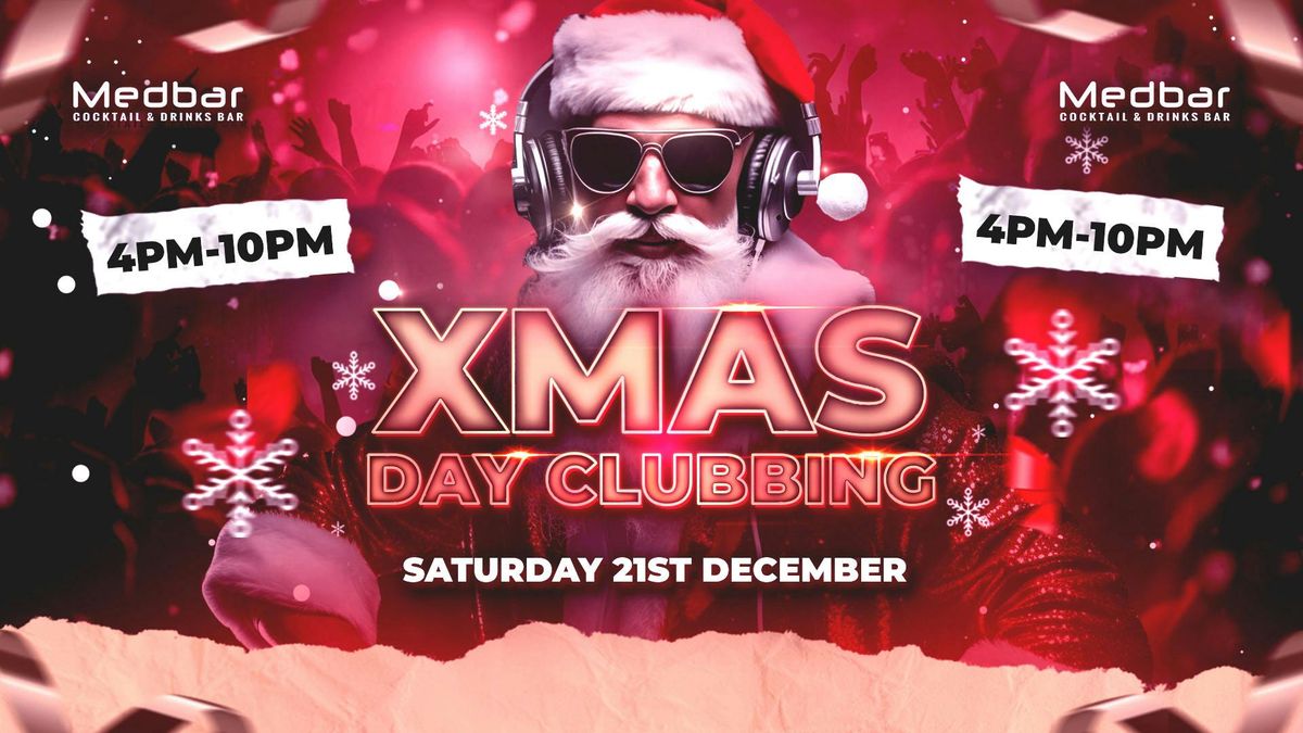 Christmas Daytime Clubbing | 4pm-10pm