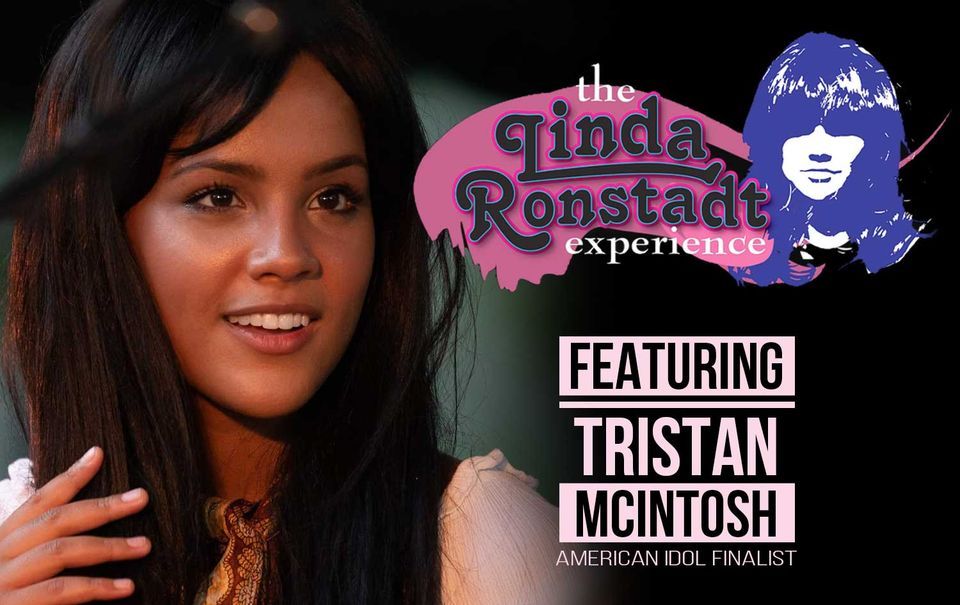The Opera House Presents: The Linda Ronstadt Experience w\/ American Idol Star Tristan McIntosh