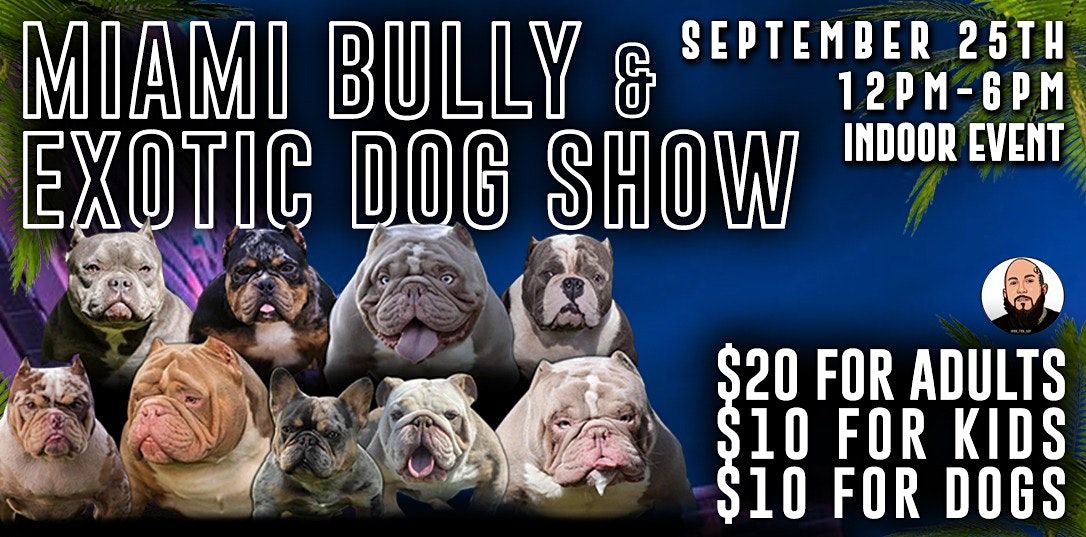Miami Bully & Exotic Dog Show