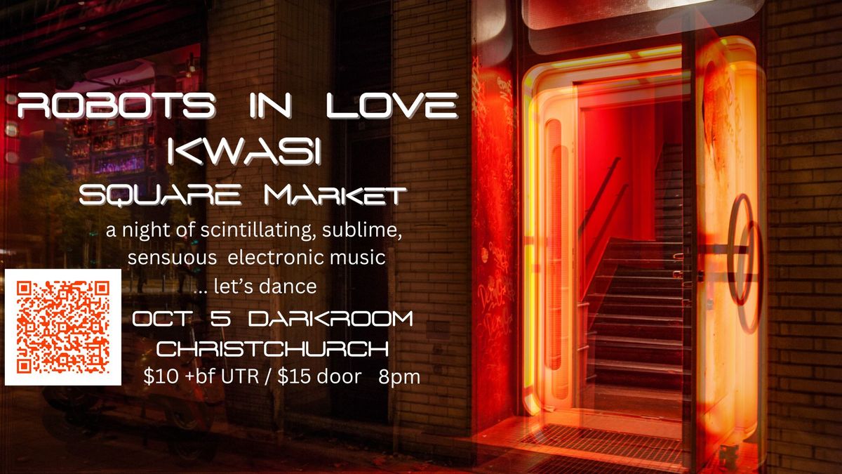 Robots in Love + Kwasi + Square Market