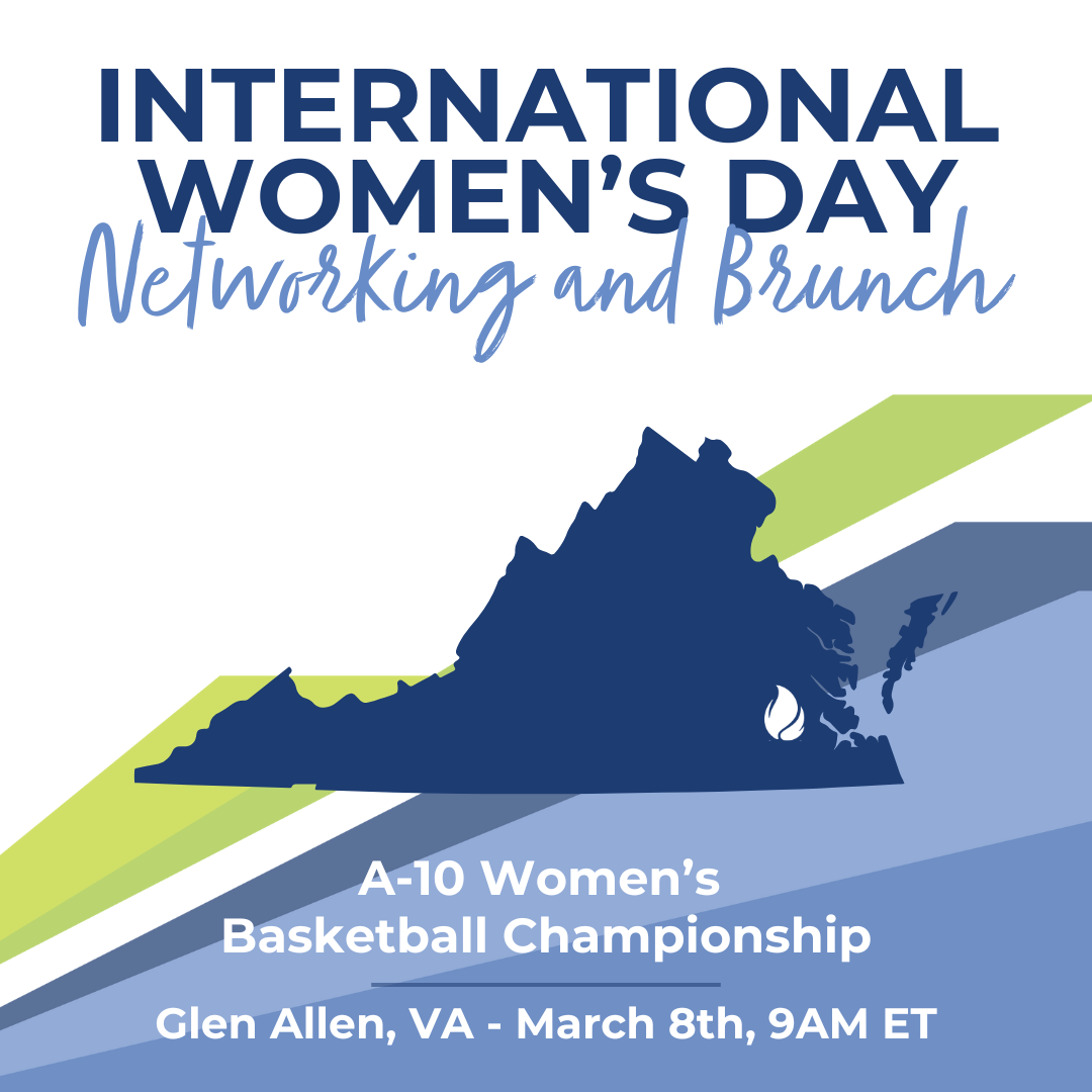 A-10 WBB Championship International Womens Day Networking And Brunch at Henrico Sports and Events Center