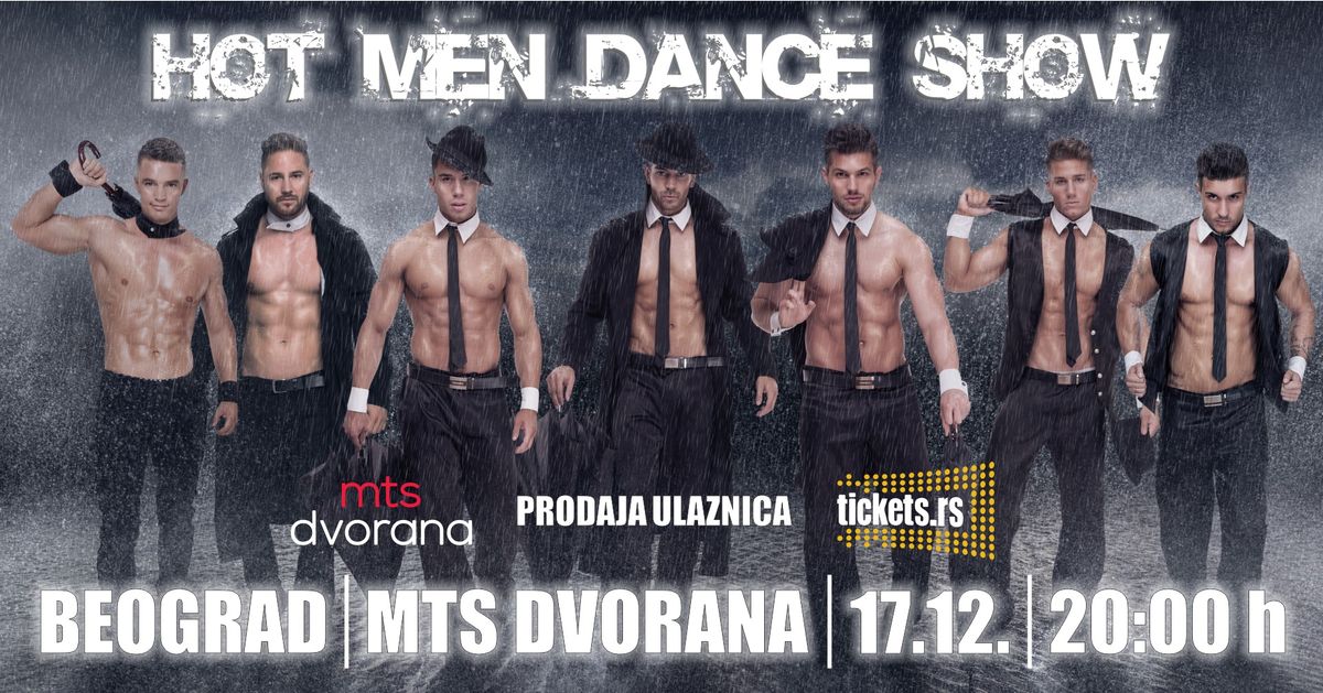 HOT MEN DANCE SHOW @ BEOGRAD MTS DVORANA