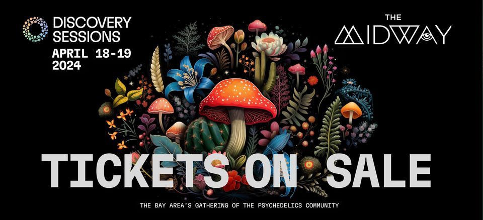 Discovery Sessions 2024 - The Bay Area's Gathering of the Psychedelics Community