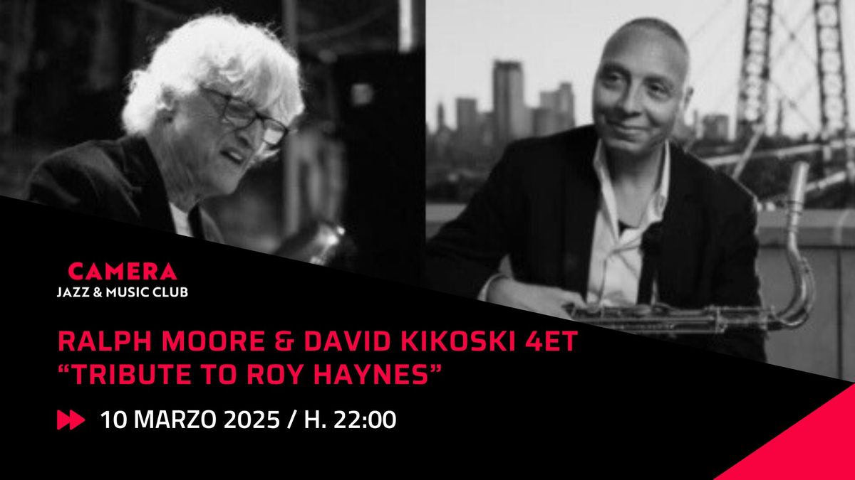 RALPH MOORE & DAVID KIKOSKI 4ET \u201cTRIBUTE TO ROY HAYNES\u201d