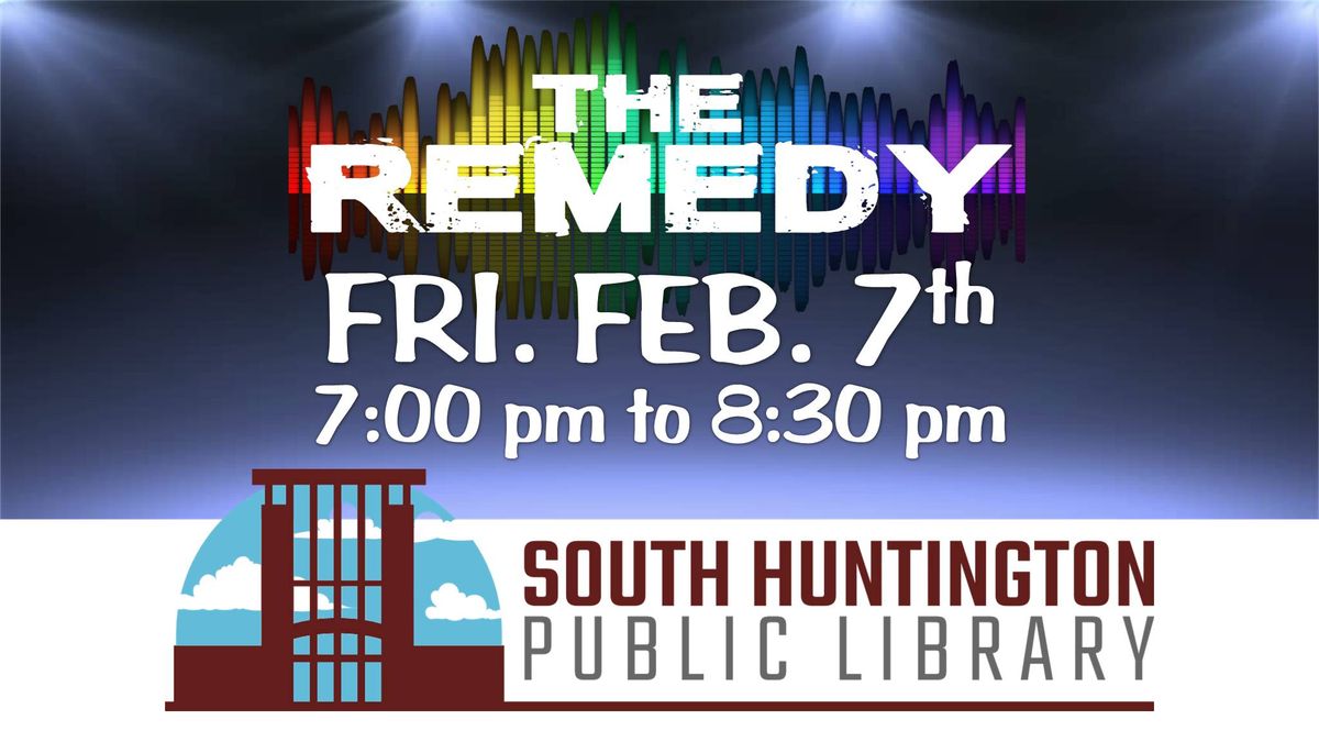 The Remedy at South Huntington Public Library