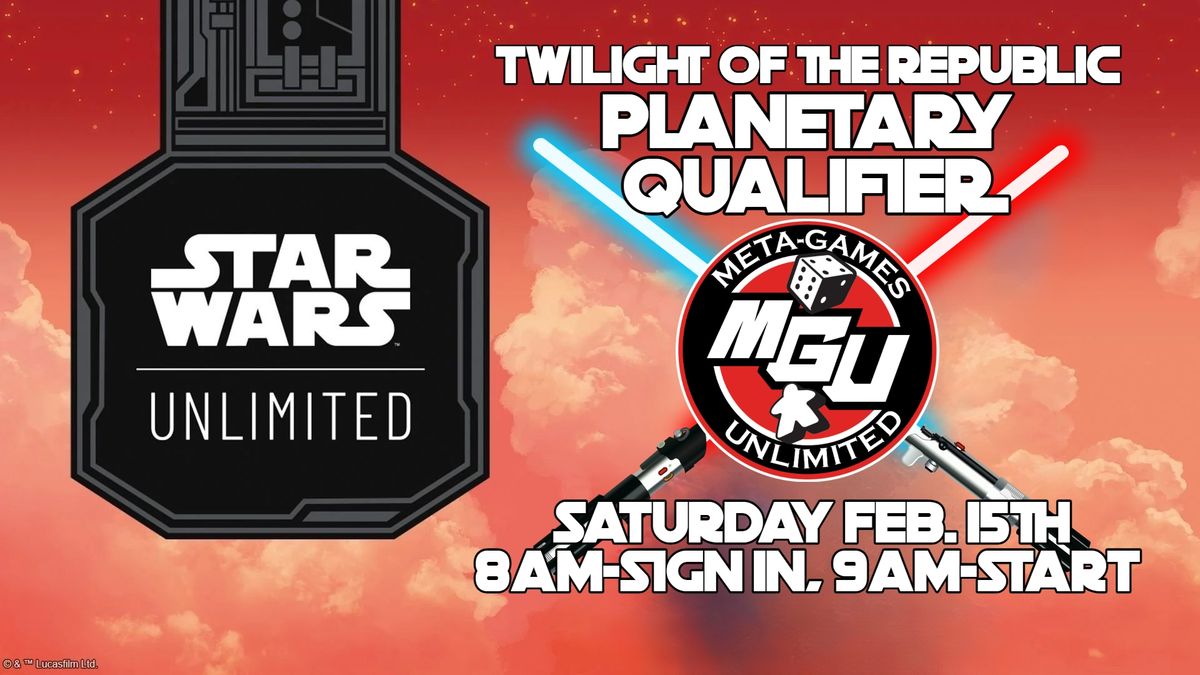 Star Wars Unlimited Twilight of the Republic Planetary Qualifier