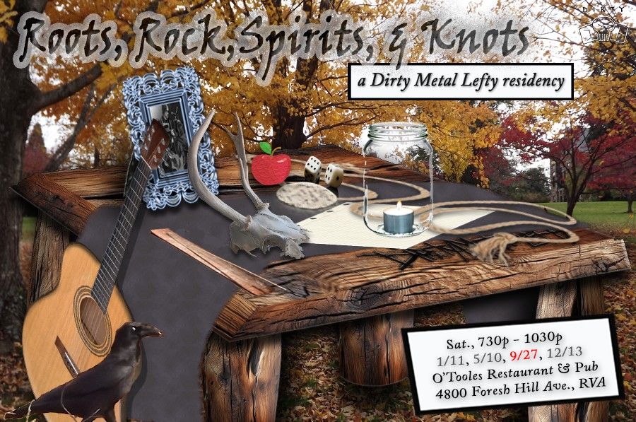 Roots, Rock, Spirits & Knots: Dirty Metal Lefty at O'Toole's (part 3 of 4)