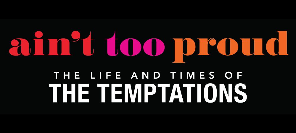 Ain't Too Proud: The Life and Times of the Temptations