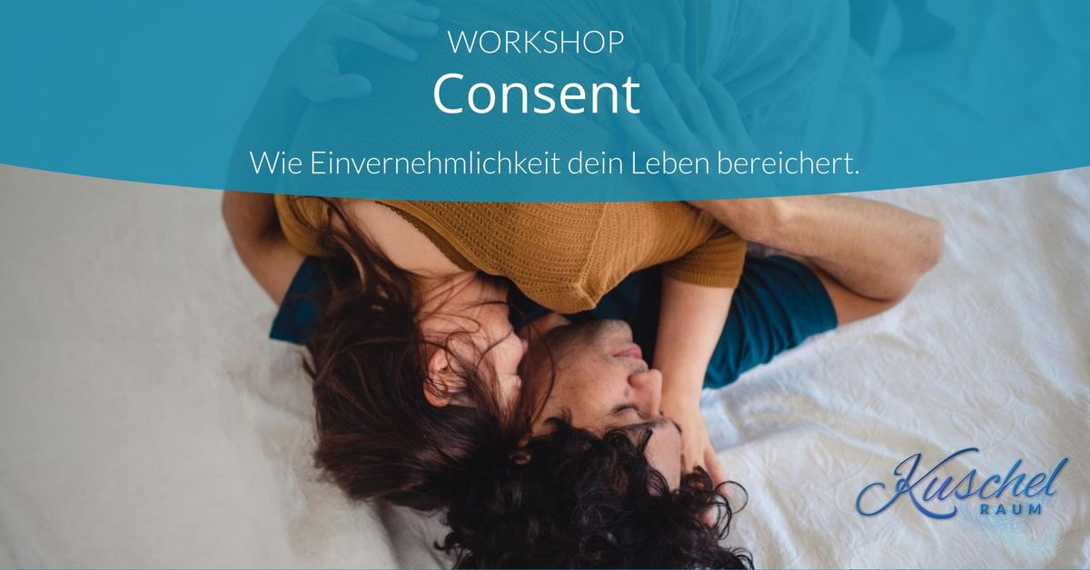 WORKSHOP Consent - Wie Einvernehmlichkeit dein Leben bereichert.