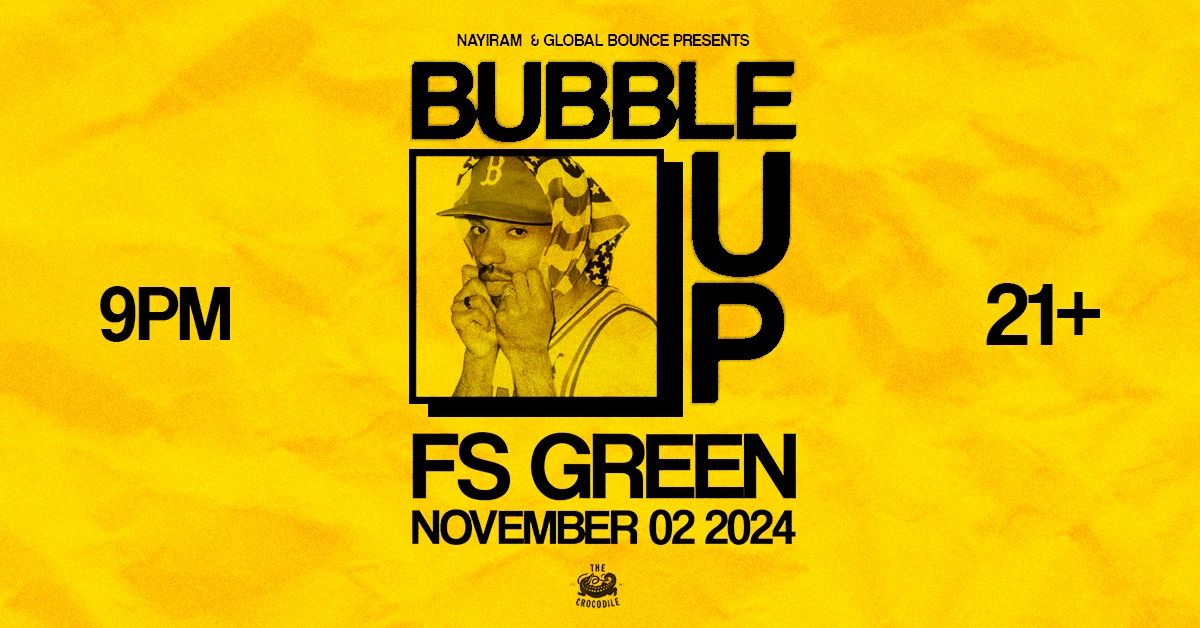 Bubble UP w\/ FS GREEN