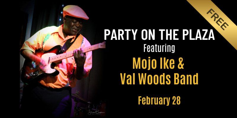 Party on the Plaza featuring Mojo Ike & Val Woods Band